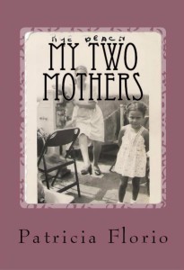 My Two Mothers by Patricia Florio